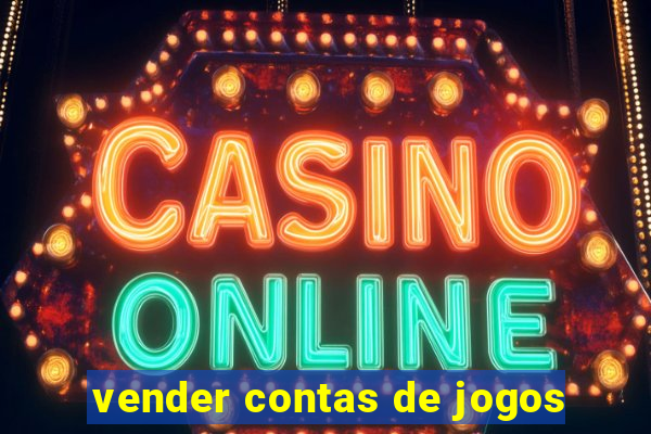 vender contas de jogos